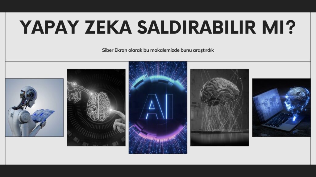 Yapay Zeka Saldırabilir Mi? Yapay zeka saldırabilir mi