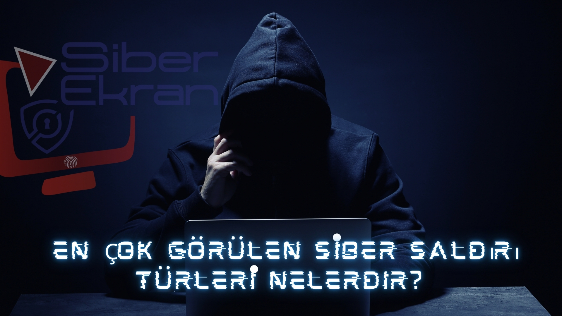 Siber Saldırı Türleri