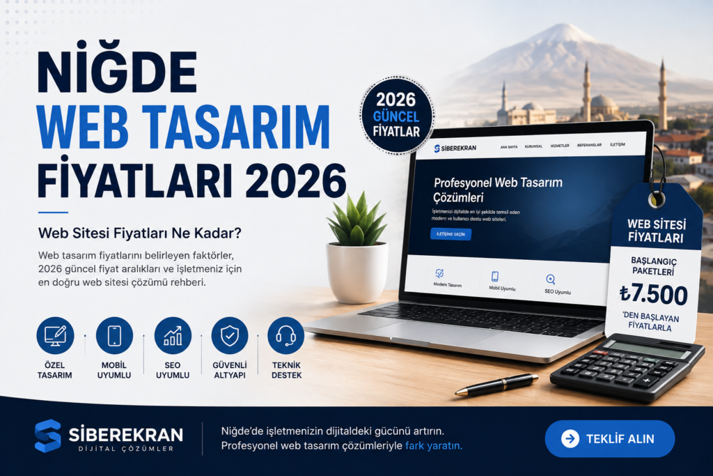 Niğde Web Tasarım Fiyatları 2026: Web Sitesi Fiyatları Ne Kadar? niğde web sitesi